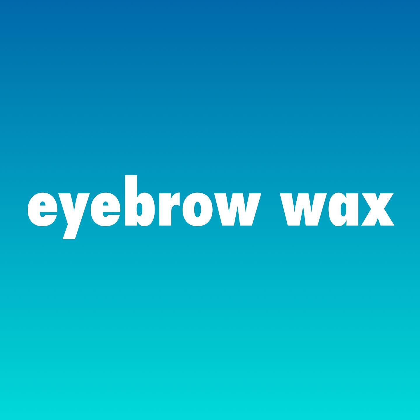 ◉eyebrow wax◉